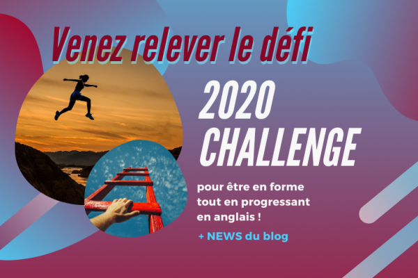 Venez relever ce défi 💪 pour bien commencer 2020 🎇 + news du blog