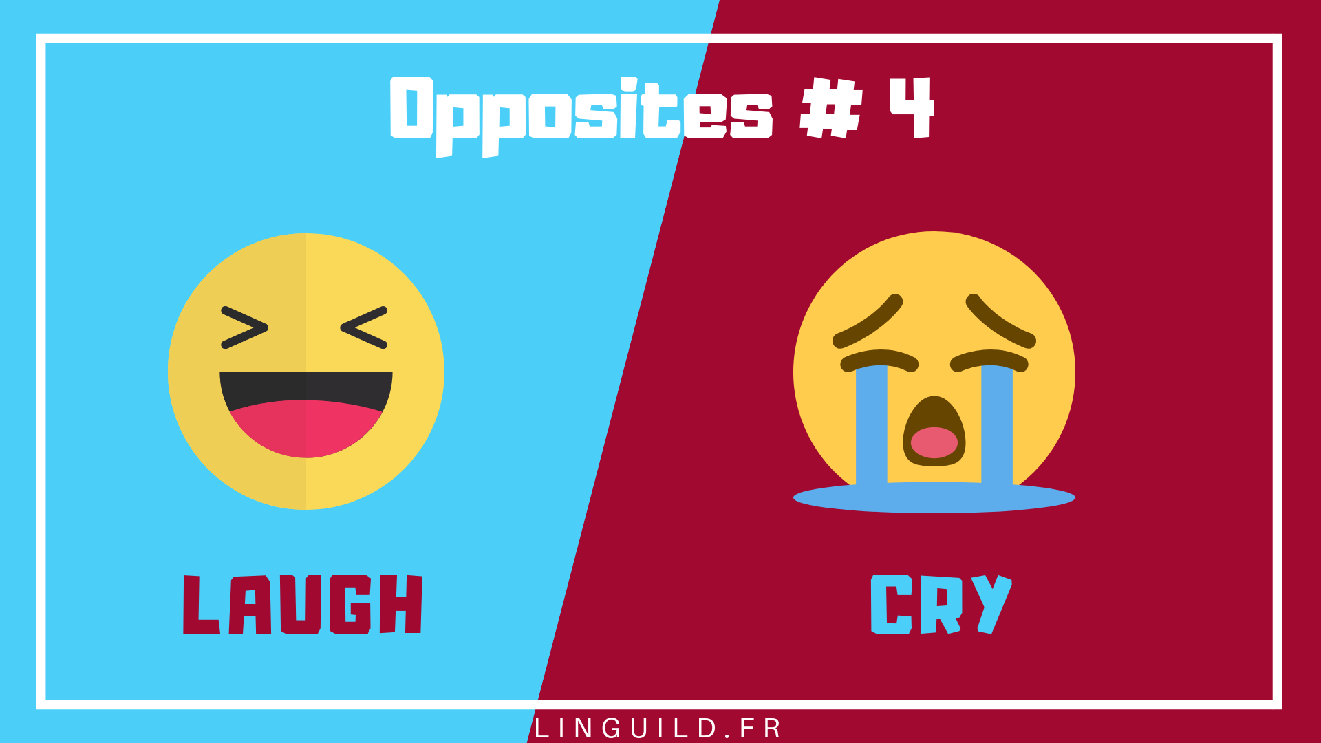 Les contraires en anglais laugh cry