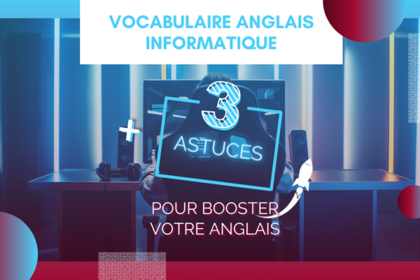 💻 Informatique en anglais : vocabulaire de base + 3 astuces pour booster votre anglais 🌐 (Partie1/2)