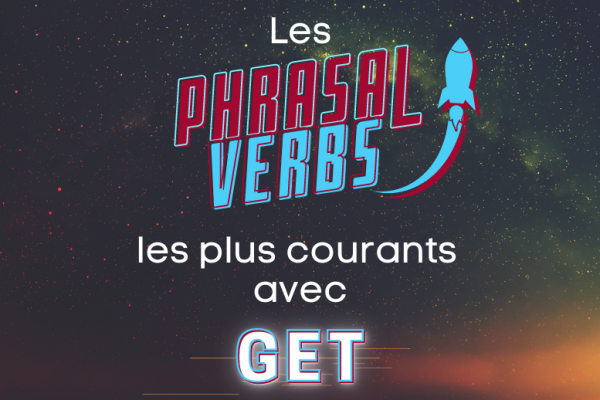 Maîtrisez les phrasal verbs anglais : Get (partie 2)