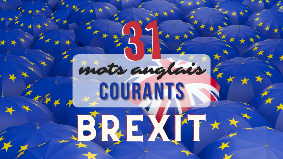 ⏱️ Anglais en 10 min : Les moments clés du Brexit 🇬🇧 et vocabulaire courant