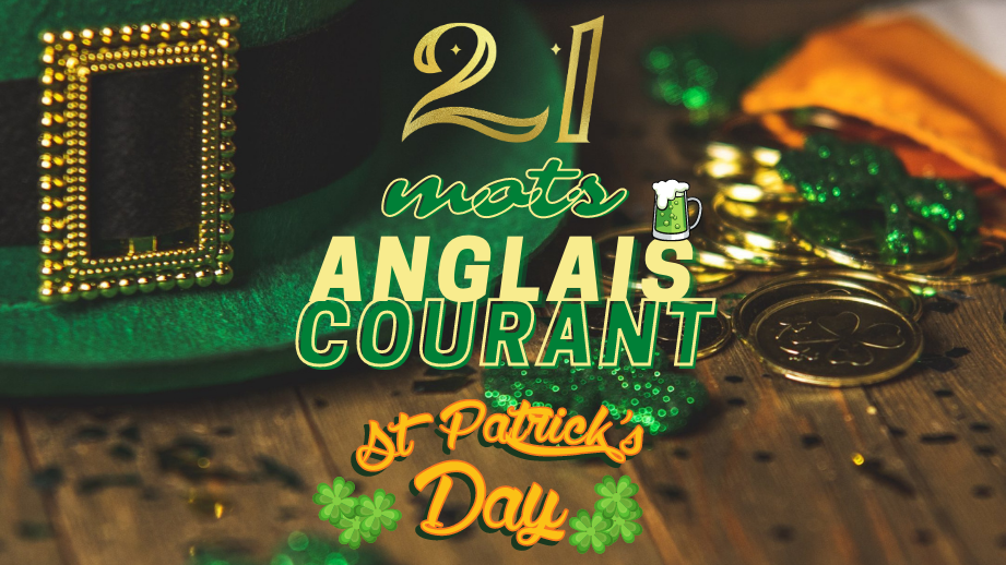 ☘️ Comprendre la Saint Patrick’s Day et apprendre du vocabulaire anglais courant en 10 minutes ⏱️