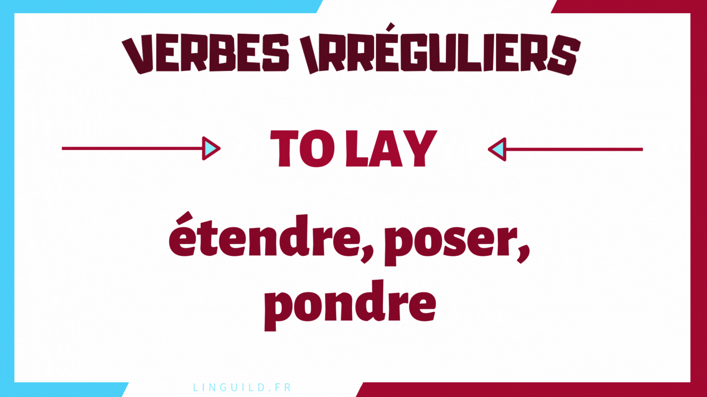 Fiche verbe irrégulier to forbid = poser, étendre, pondre ; lay, laid, laid