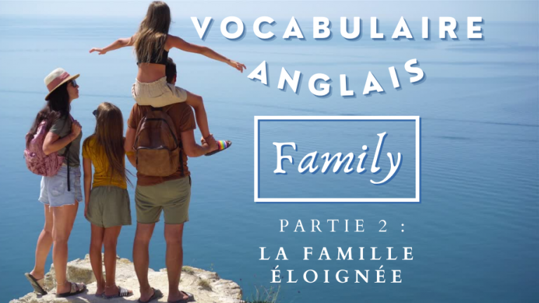Vocabulaire de la famille en anglais, famille éloignée