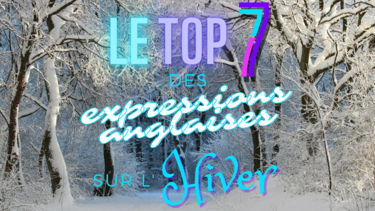 Top 7 des expressions anglaises sur l'hiver