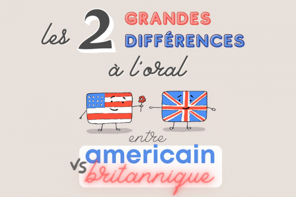 Les 2 grandes différences à l’oral entre l’anglais américain 🆚 l’anglais britannique