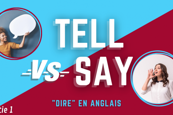 Quelle est la différence en anglais : Say ou Tell ? 🤔 (partie 1/3)