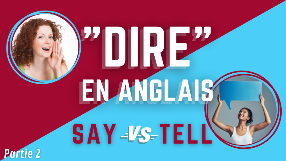 Dire en anglais : say vs tell