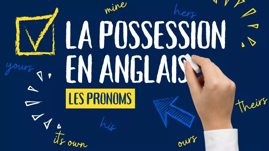 Les pronoms possessifs en anglais : mine, yours… (+ exercices)
