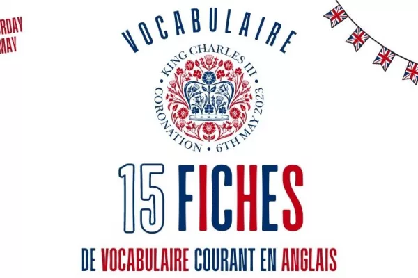 Culture et vocabulaire de base anglais : Le couronnement de Charles III en 15 fiches 👑