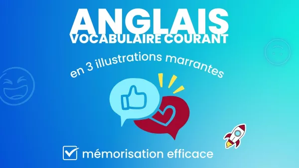 Anglais vocabulaire courant en 3 illustrations marrantes = mémorisation efficace